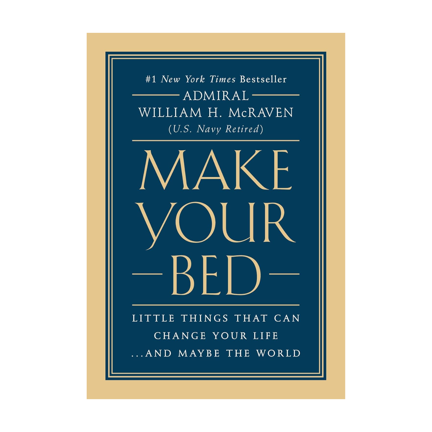 Make Your Bed by Admiral William H. McRaven